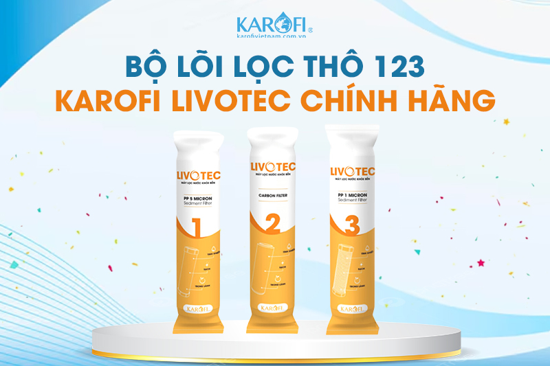 Bộ lõi lọc nước Karofi Livotec 123 chính hãng Bộ lõi lọc nước Karofi Livotec 123 - Điện Máy Plus